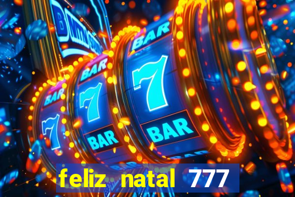 feliz natal 777 plataforma login